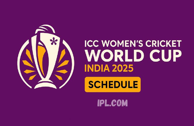 ICC Women’s World Cup 2025 Schedule Announced: India to Play Arch-Rivals Pakistan on Oct 5
